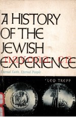 A HISTORY OF THE JEWISH EXPERIENCE:ETERNAL FAITHETERNAL PEOPLE