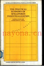 The Political Economy of Singapore's industrialization:National State and International Capital