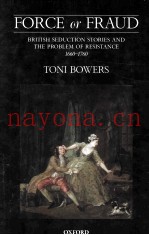 FORCE OR FRAUD  BRITISH SEDUCTION STORIES AND THE PROBLEM OF RESISTANCE