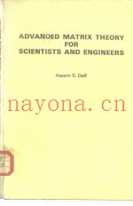 ADVANCED MATRIX THEORY FOR SCIENTISTS AND ENGINEERS