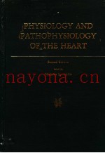 PHYSIOLOGY AND PATHOPHYSIOLOGY OF THE HEART  SECOND EDITION