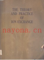 THE THEORY AND PRACTICE OF ION EXCHANGE