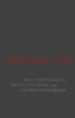 THE STREPTOCOCCUS RHEUMATIC FEVER AND GLOMERULONEPHRITIS