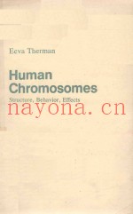 HUMAN CHROMOSOMES STRUCTURE BEHAVIOR EFFECTS