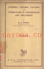 ANTISERA TOXOIDS VACCINES AND TUBERCULINS IN PROPHYLAXIS AND TREATMENT THIRD EDITION