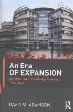 AN ERA OF EXPANSION CONSTRUCTION AT THE UNIVERSITY OF CAMBRIDGE 1996-2006