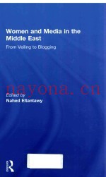 WOMEN AND MEDIA IN THE MIDDLE EAST FROM VEILING TO BLOGGING