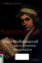 MARY WOLLSTONECRAFT AND THE FEMINIST IMAGINATION