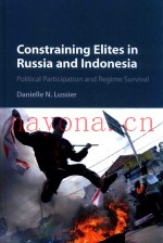 CONSTRAINING ELITES IN RUSSIA AND INDONESIA POLITICAL PARTICIPATION AND REGIME SURVIVAL