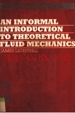 AN INFORMAL INTRODUCTION TO THEORETICAL FLUID MECHANICS