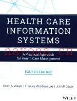 HEALTH CARE INFORMATION SYSTEMS A PRACTICAL APPROACH FOR HEALTH CARE MANAGEMENT FOURTH EEDITION