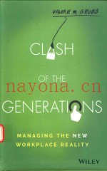 CLASH OF THE GENERATIONS MANAGING THE NEW WORKPLACE REALITY