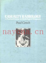 CASUALTY RADIOLOGY A PRACTICAL GUIDE FOR RADIOLOGICAL DIAGNOSIS