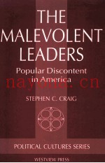 THE MALEVOLENT LEADERS POPULAR DISCONTENT IN AMERICA