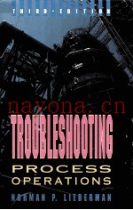 TROUBLESHOOTING PROCESS OPERATIONS THIRD EDITION