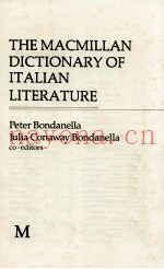 THE MACMILLAN DICTIONARY OF ITALIAN LITERATURE