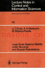 LECTURE NOTES IN CONTROL AND INFORMATION SCIENCES 92 LARGE SCALE SYSTEMS STABILITY UNDER STRUCTURAL 