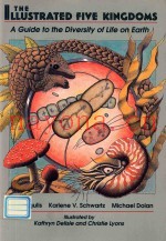 The illustrated five kingdoms a guide to the diversity of life on Earth