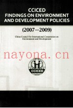 CCICED FINDINGS ON ENVIRONMENT AND DEVELOPMENT POLICIES (2007-2009) CHINA COUNCIL FOR INTERNATIONAL 