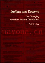 DOLLARS AND DREAMS THE CHANGING AMERICAN INCOME DISTRIBUTION