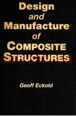 DESIGN AND MANUFACTURE OF COMPOSITE STRUCTURES