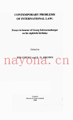 CONTEMPORARY PROBLEMS OF INTERNATIONAL LAW:ESSAYS IN HONOUR OF GEORG SCHWARZENBERGER ON HIS EIGHTIET