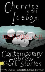 CHERRIES IN THE ICEBOX CONTEMPORARY HEBREW SHORT STORIES