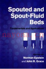 Spouted and Spout-Fluid Beds Fundamentals and Applications