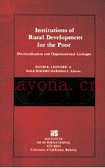 INSTITUTIONS OF RURAL DEVELOPMENT FOR THE POOR:DECENTRALIZATION AND ORGANIZATIONAL LINKAGES