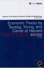 RESEARCH IN THE HISTORY OF ECONOMIC THOUGHT AND METHODOLOGY VOLUME 28-C ECONOMIC THEORY BY TAUSSIG Y