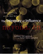 THE INTERPLAY OF INFIUENCE NEWS，ADVERTISING，POLITICS AND THE MASS MEDIA