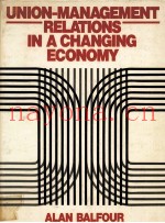 UNION-MANAGEMENT RELATIONS IN ACHANGING ECONOMY