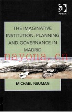 THE IMAGINATIVE INSTITUTION:PLANNING AND GOVERNANCE IN MADRID