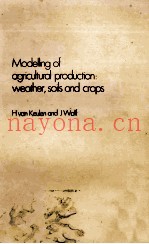 MODELLING OF AGRICULTURAL PRODUCTION:WEATHER SOILS AND CROPS