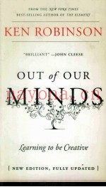 OUT OF OUR MINDS  LEARNING TO BE CREATIVE  FULLY REVISED AND UPDATED EDITION