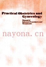 PRACTICAL OBSTETRICS AND GYNECOLOGY:MANUAL OF SELECTED PROCEDURES AND TREATMENTS