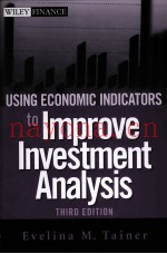USING ECONOMIC INDICATORS TO IMPROVE INVESTMENT ANALYSIS THIRD EDITION