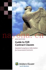 GUIDE TO FAR CONTRACT CLAUSES  DETAILED COMPLIANCE INFORMATION FOR GOVERNMENT CONTRACTS  2012 EDITIO