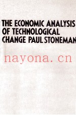 THE ECONOMIC ANALYSIS OF TECHNOLOGICAL CHANGE