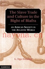 THE SLAVE TRADE AND CULTURE IN THE BIGHT OF BIAFRA  AN AFRIVAN SOCIETY IN THE ATLANTIC WORLD