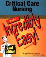 Critical Care Nursing Made Incredibly Easy!  2nd Edition (Incredibly Easy! Series)