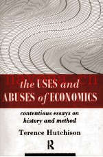 THE USES AND ABUSES OF ECONOMICS:CONTENTIOUS ESSAYS ON HISTORY AND METHOD