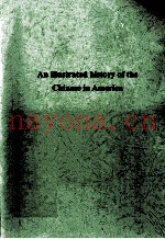 AN ILLUSTRATED HISTORY OF THE CHINESE IN AMERICA