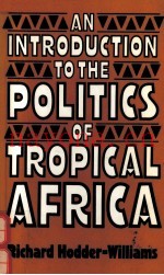AN INTRODUCTION TO THE POLITICS OF TROPICAL AFRICA