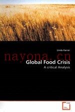 GLOBAL FOOD CRISIS  A CRITICAL ANALYSIS