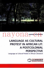 LANGUAGE AS CULTURAL PROTEST IN AFRICAN LIT：A POSTCOLONIAL PERSPECTIVE