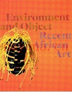 ENVIRONMENT AND OBJECT  RECENT AFRICAN ART
