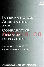 INTERNATIONAL ACCOUNTING AND COMPARATIVE FINANCIAL REPORTING:SELECTED ESSAYS OF CHRISTOPHER NOBES