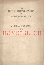 THE BRITISH ENCYCLOPAEDIA OF MEDICAL PRACTICE  MEDICAL PROGRESS 1964