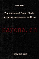 THE INTERNATIONAL COURT OF JUSTICE AND SOME CONTEMPORARY PROBLEMS